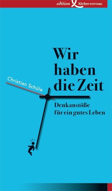 Cover: 9783896841971 | Wir haben die Zeit | Denkanstöße für ein gutes Leben | Schüle | Buch