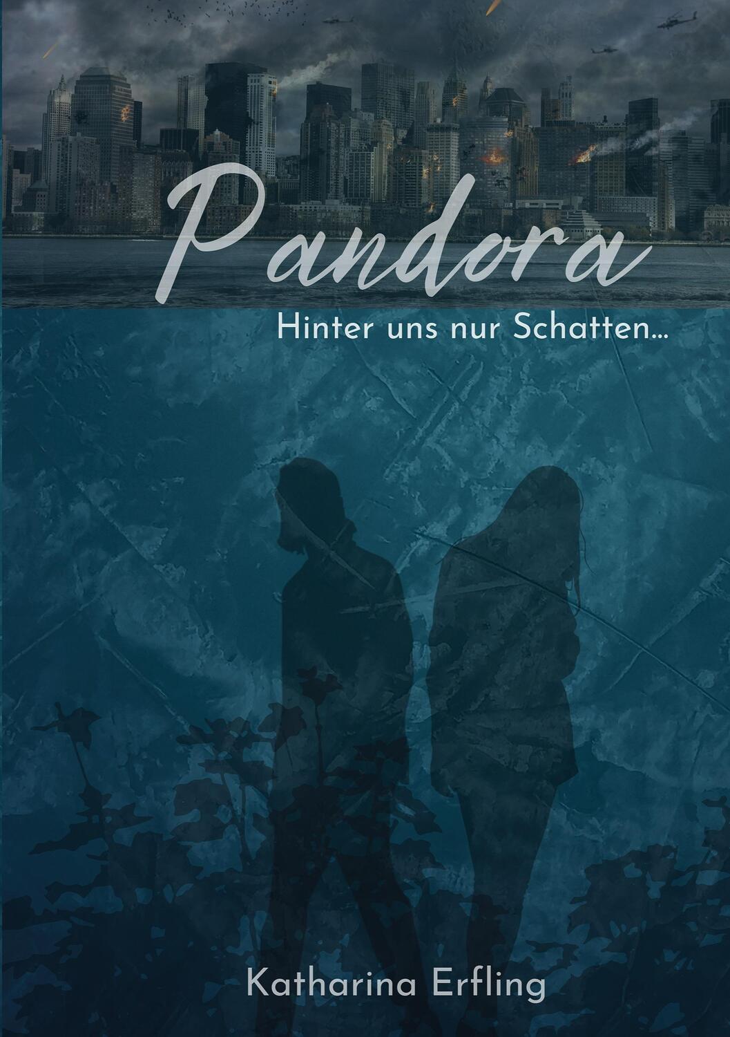 Cover: 9783759751201 | Pandora | Hinter uns nur Schatten | Katharina Erfling | Taschenbuch