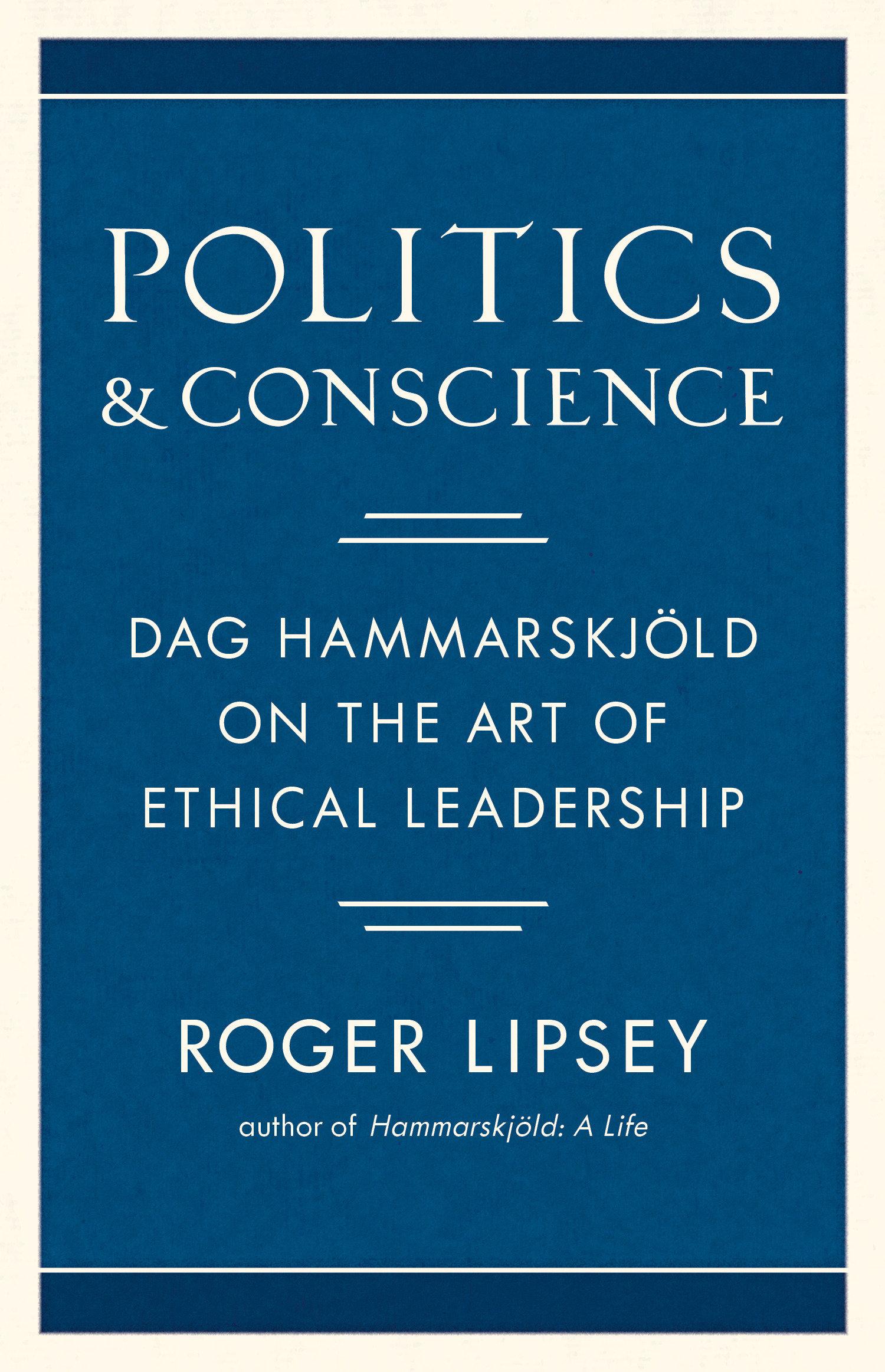 Cover: 9781611807363 | Politics and Conscience: Dag Hammarskjöld on the Art of Ethical...