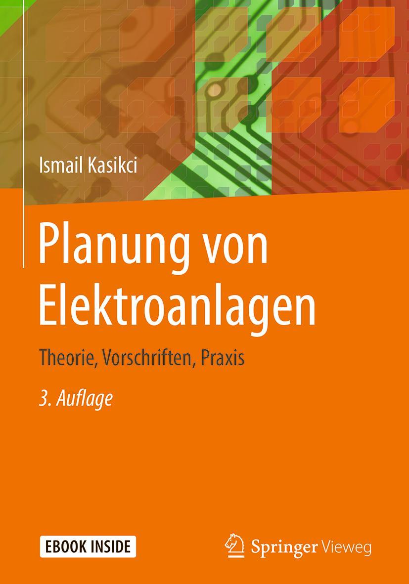 Cover: 9783662564264 | Planung von Elektroanlagen | Theorie, Vorschriften, Praxis | Kasikci