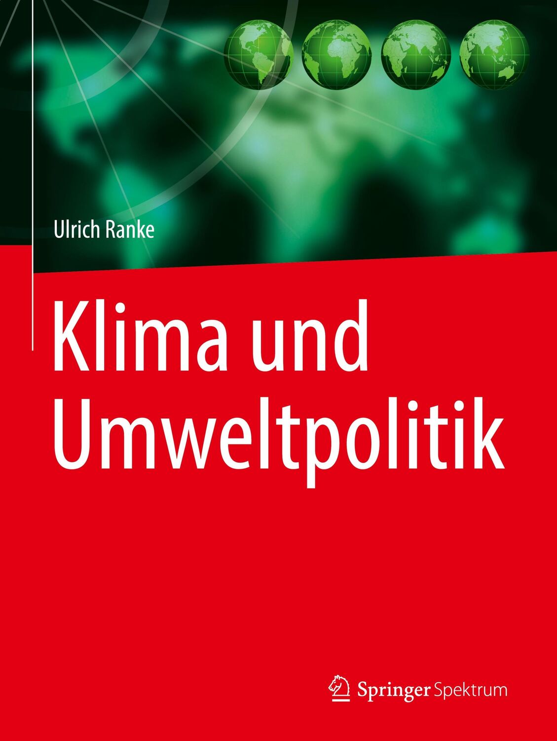 Cover: 9783662567777 | Klima und Umweltpolitik | Ulrich Ranke | Buch | xii | Deutsch | 2019