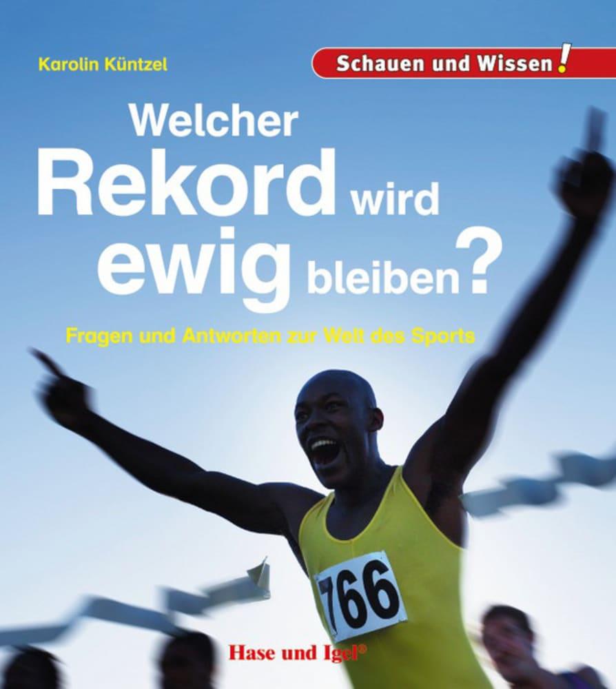 Cover: 9783867609777 | Welcher Rekord wird ewig bleiben? | Schauen und Wissen! | Küntzel