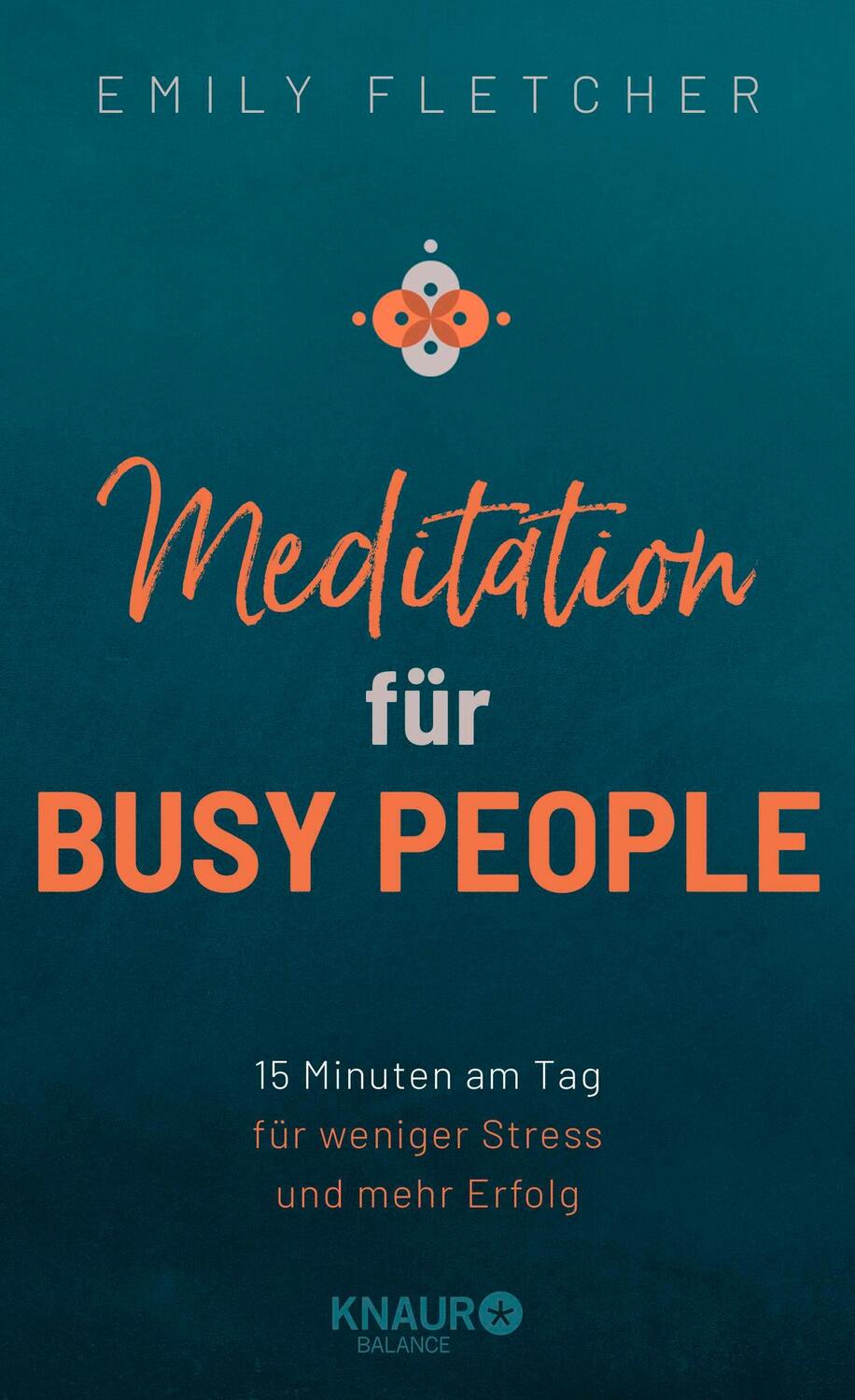 Cover: 9783426675908 | Meditation für Busy People | Emily Fletcher | Buch | 304 S. | Deutsch