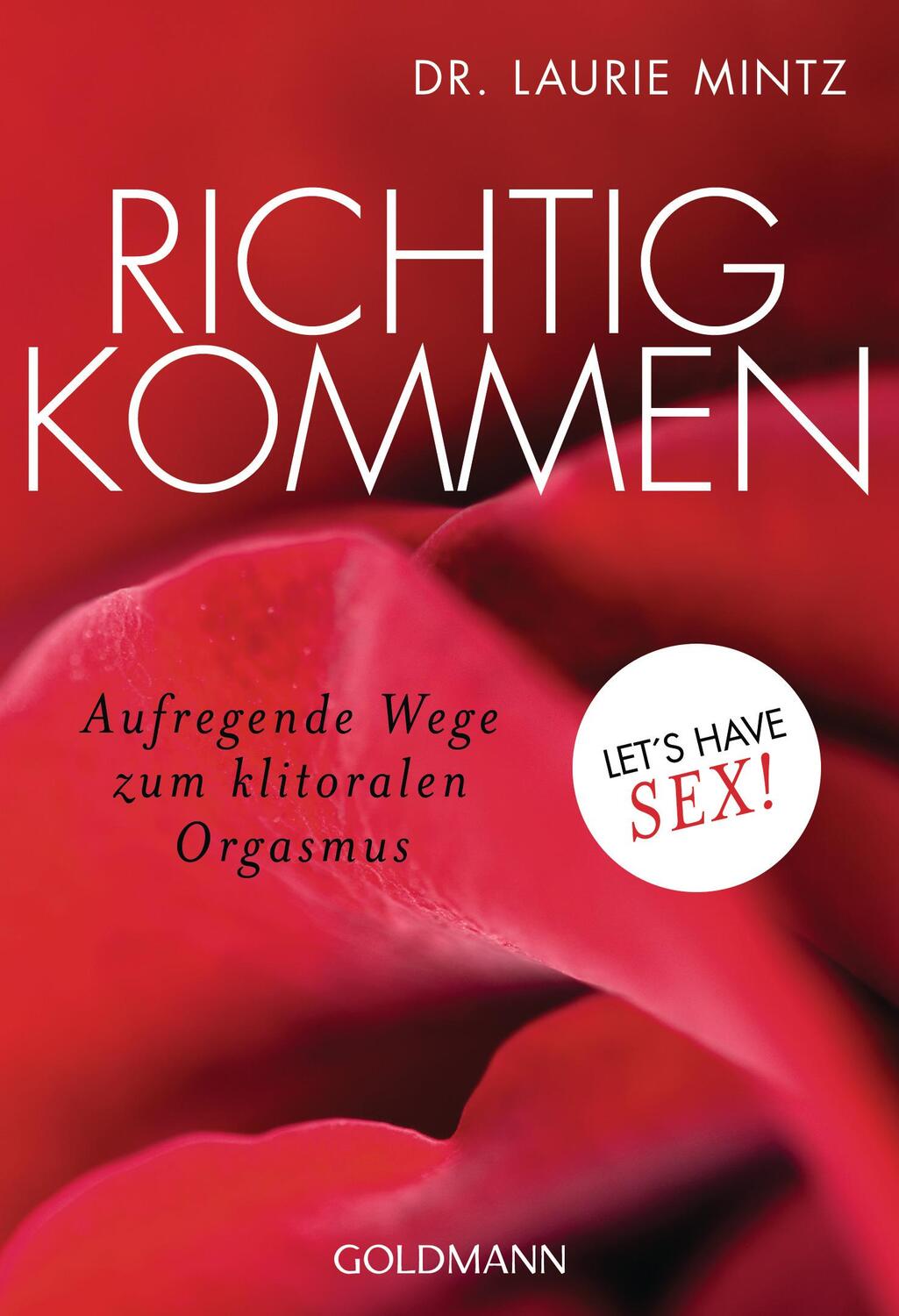 Cover: 9783442177608 | Richtig kommen | Laurie Mintz | Taschenbuch | Deutsch | 2018