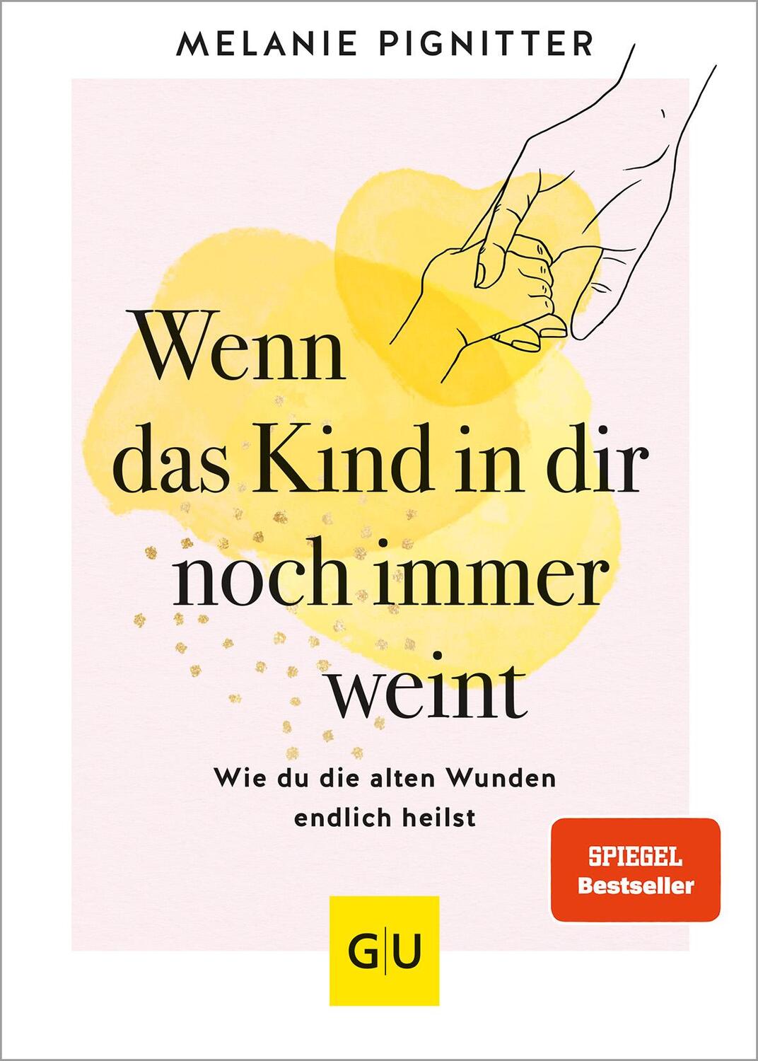 Cover: 9783833891953 | Wenn das Kind in dir noch immer weint | Melanie Pignitter | Buch