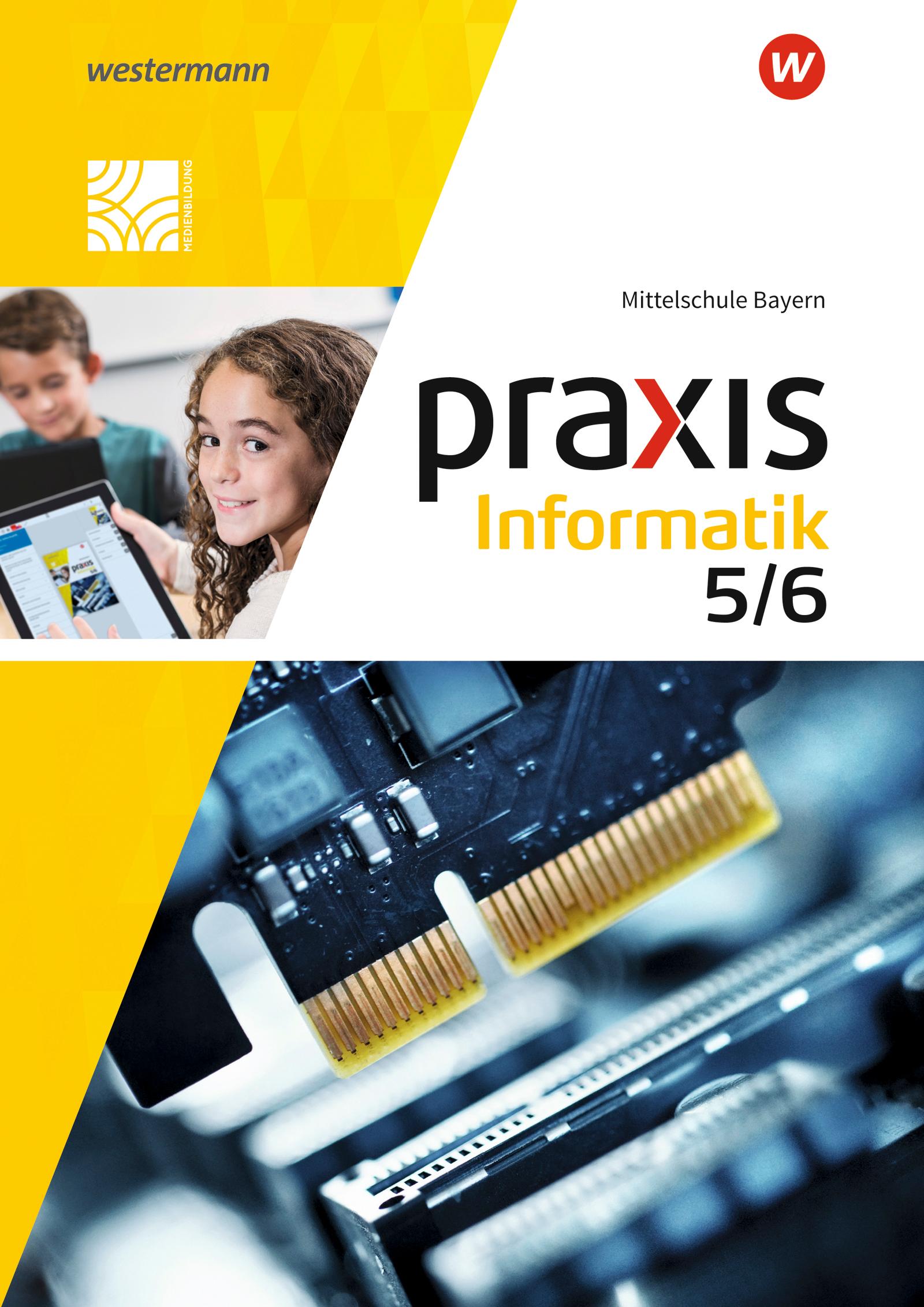 Cover: 9783141168815 | Praxis Informatik 5 / 6. Schulbuch. Für Mittelschulen in Bayern | 2021