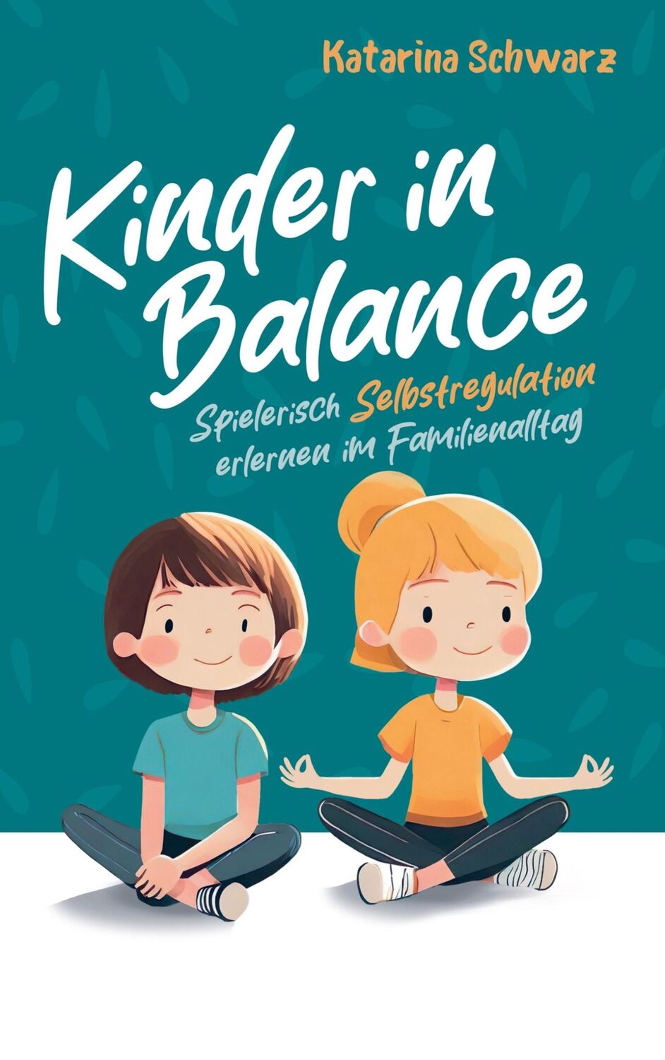 Cover: 9789403644646 | Kinder in Balance ¿ Spielerisch Selbstregulation erlernen im...