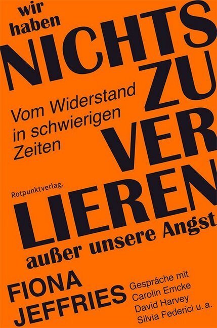 Cover: 9783858698193 | Wir haben nichts zu verlieren außer unsere Angst | Fiona Jeffries