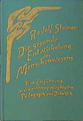 Cover: 9783727430312 | Die gesunde Entwicklung des Menschenwesens | Rudolf Steiner | Buch