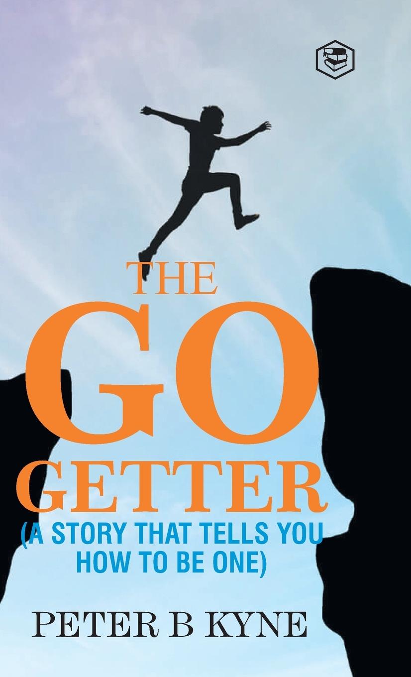 Cover: 9789394924390 | The Go-Getter | A Story That Tells You How To Be One | Peter B. Kyne