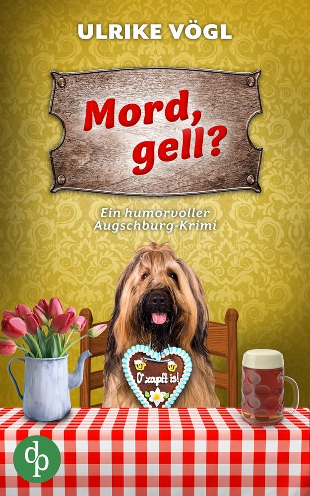 Cover: 9783989984288 | Mord, gell? | Ein humorvoller Augschburg-Krimi | Ulrike Vögl | Buch