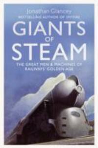 Cover: 9781843547730 | Giants of Steam | The Great Men and Machines of Rail's Golden Age