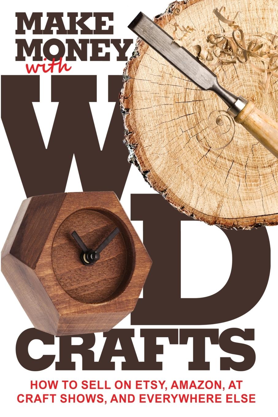 Cover: 9781732026438 | Make Money with Wood Crafts | James Dillehay | Taschenbuch | Englisch