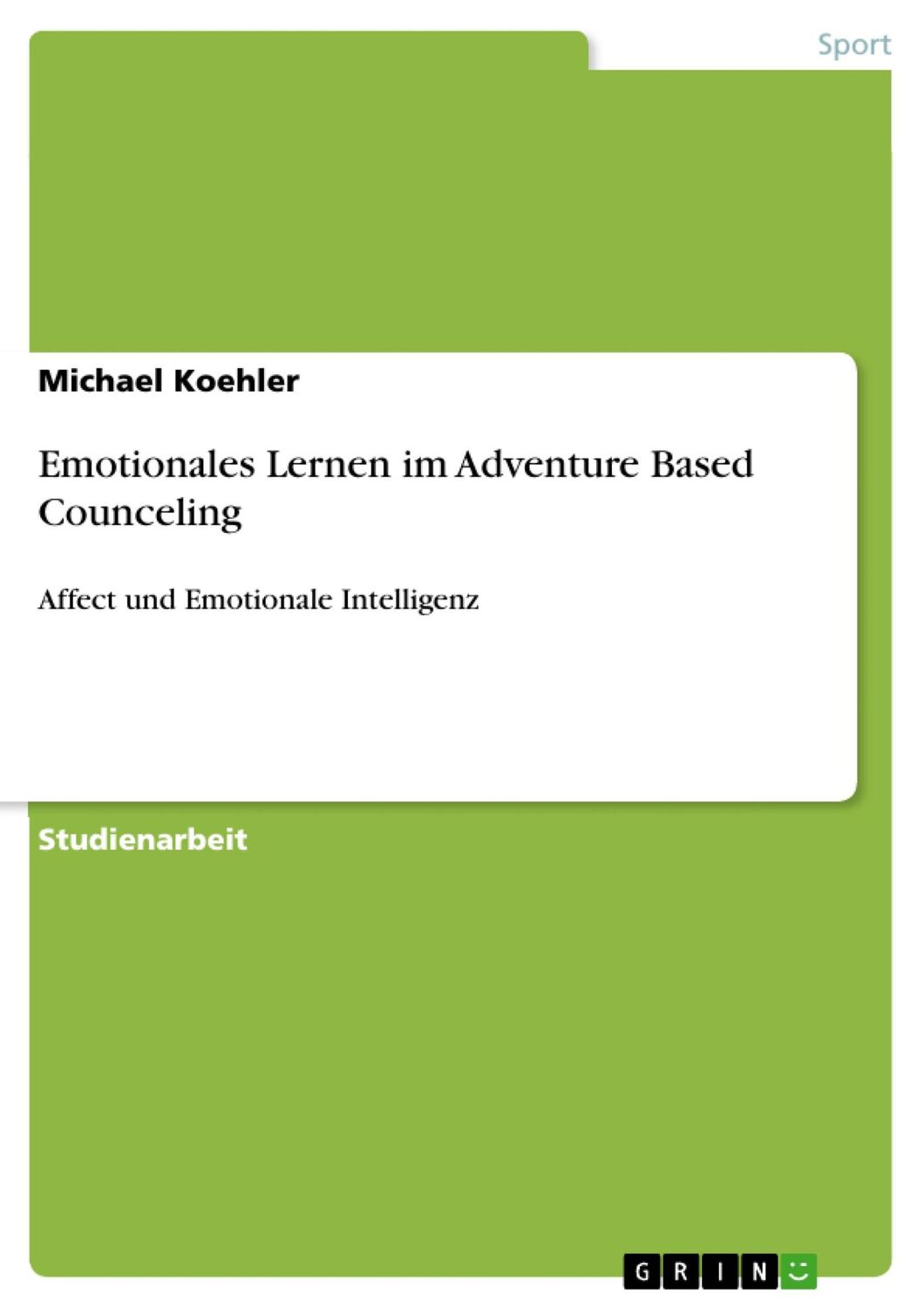 Cover: 9783640380855 | Emotionales Lernen im Adventure Based Counceling | Michael Koehler