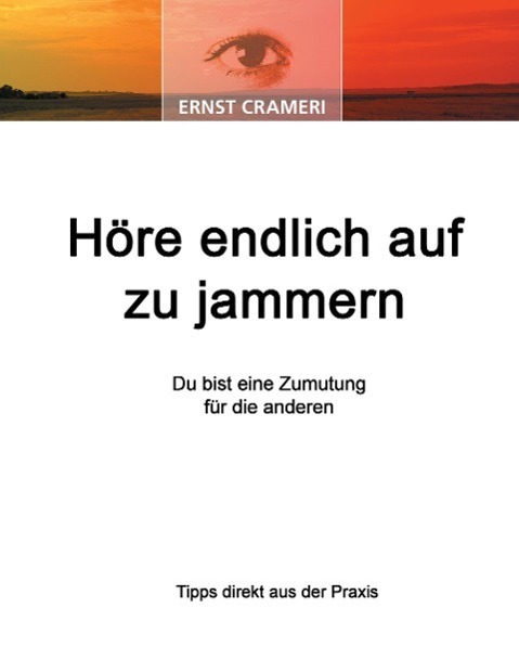 Cover: 9783866890220 | Höre endlich auf zu jammern | Du bist eine Zumutung für die anderen