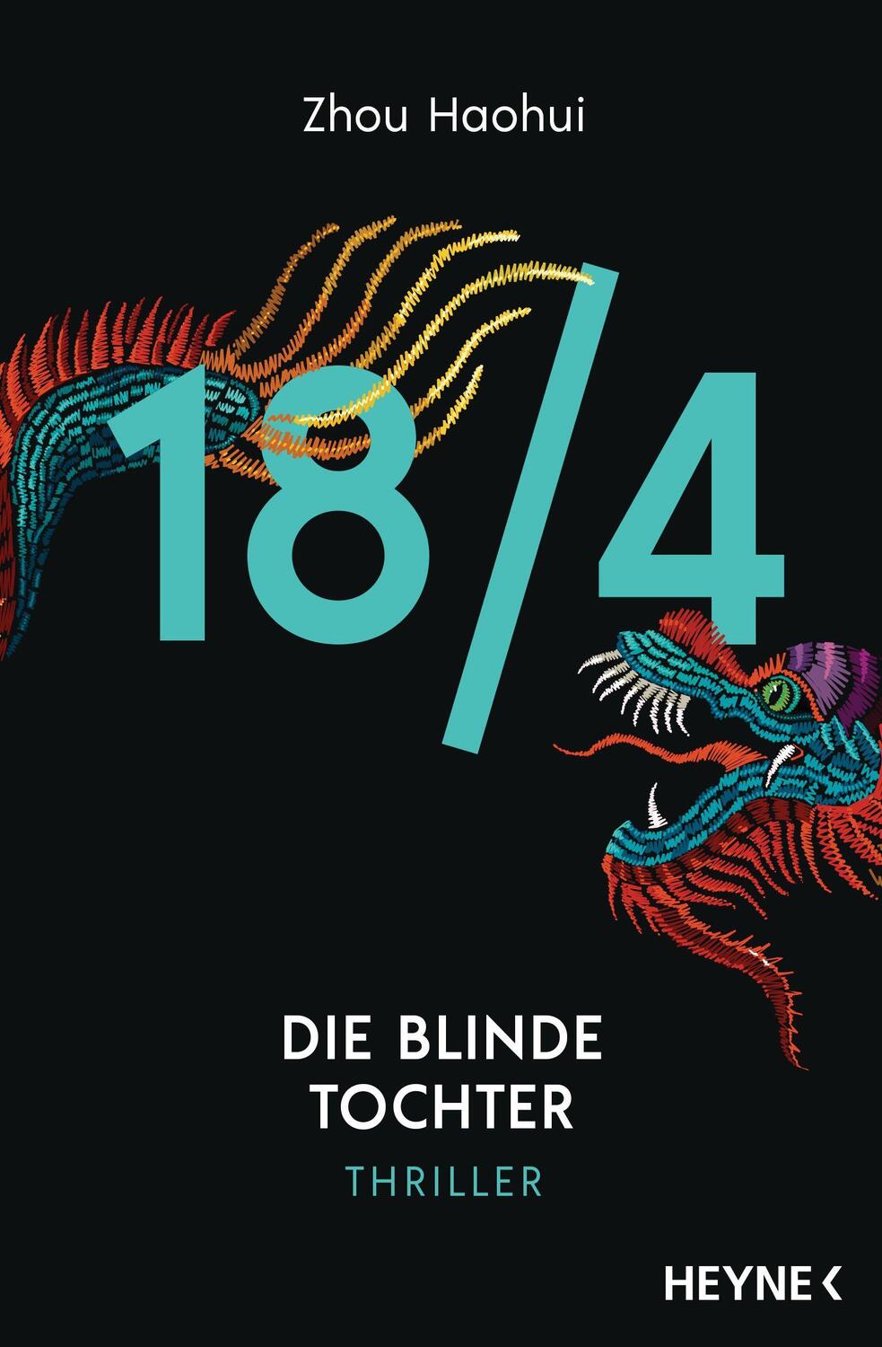 Cover: 9783453441491 | 18/4 - Die blinde Tochter | Thriller | Zhou Haohui | Taschenbuch