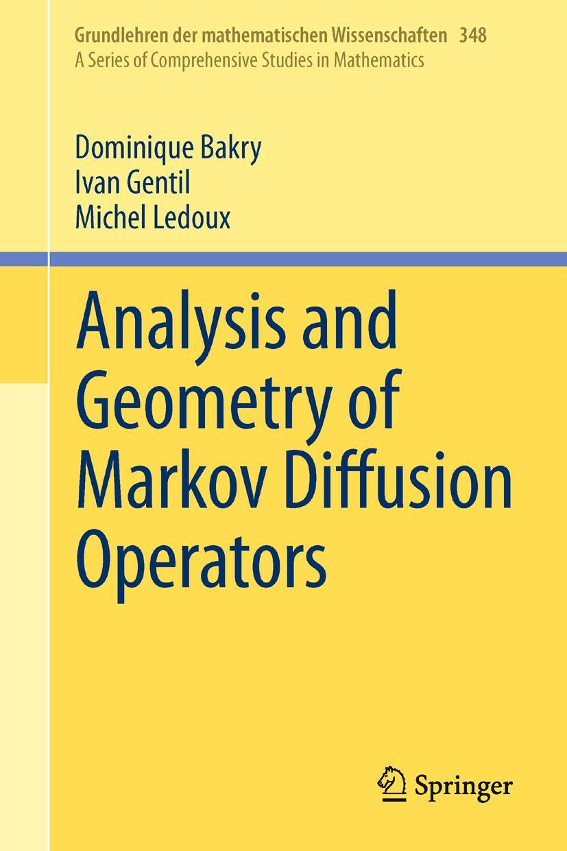 Cover: 9783319002262 | Analysis and Geometry of Markov Diffusion Operators | Bakry (u. a.)