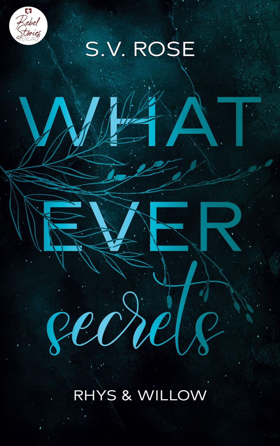 Cover: 9783910386198 | Whatever secrets | Rhys &amp; Willow | S. V. Rose | Taschenbuch | Whatever