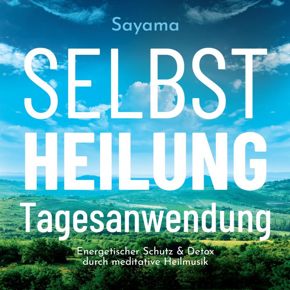 Cover: 9783954474653 | Selbstheilung Tagesanwendung | Sayama | Audio-CD | 1 Audio-CD | 2021