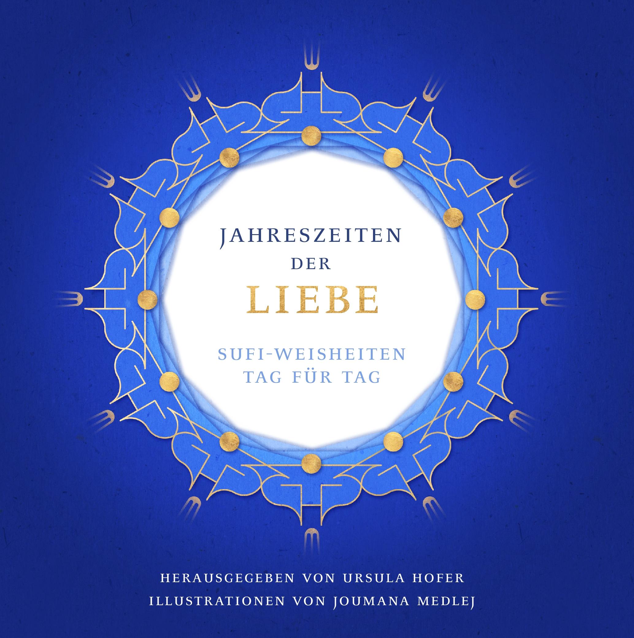 Cover: 9783952383018 | Jahreszeiten der Liebe | Sufi-Weisheiten Tag für Tag | Ursula Hofer