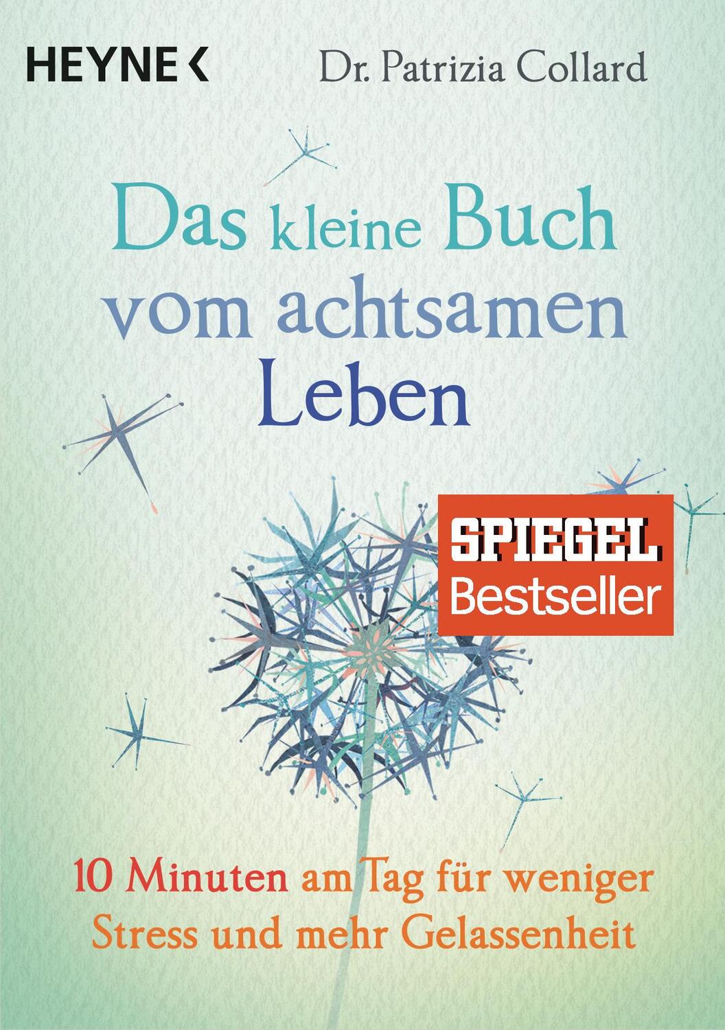 Cover: 9783453703100 | Das kleine Buch vom achtsamen Leben | Patrizia Collard | Taschenbuch