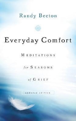 Cover: 9780801067884 | Everyday Comfort | Meditations for Seasons of Grief | Randy Becton