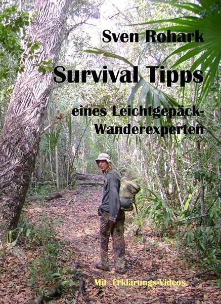 Bild: 9783942510080 | Survivaltips eines Leichtgepäck-Wanderexperten | Sven Rohark | Buch