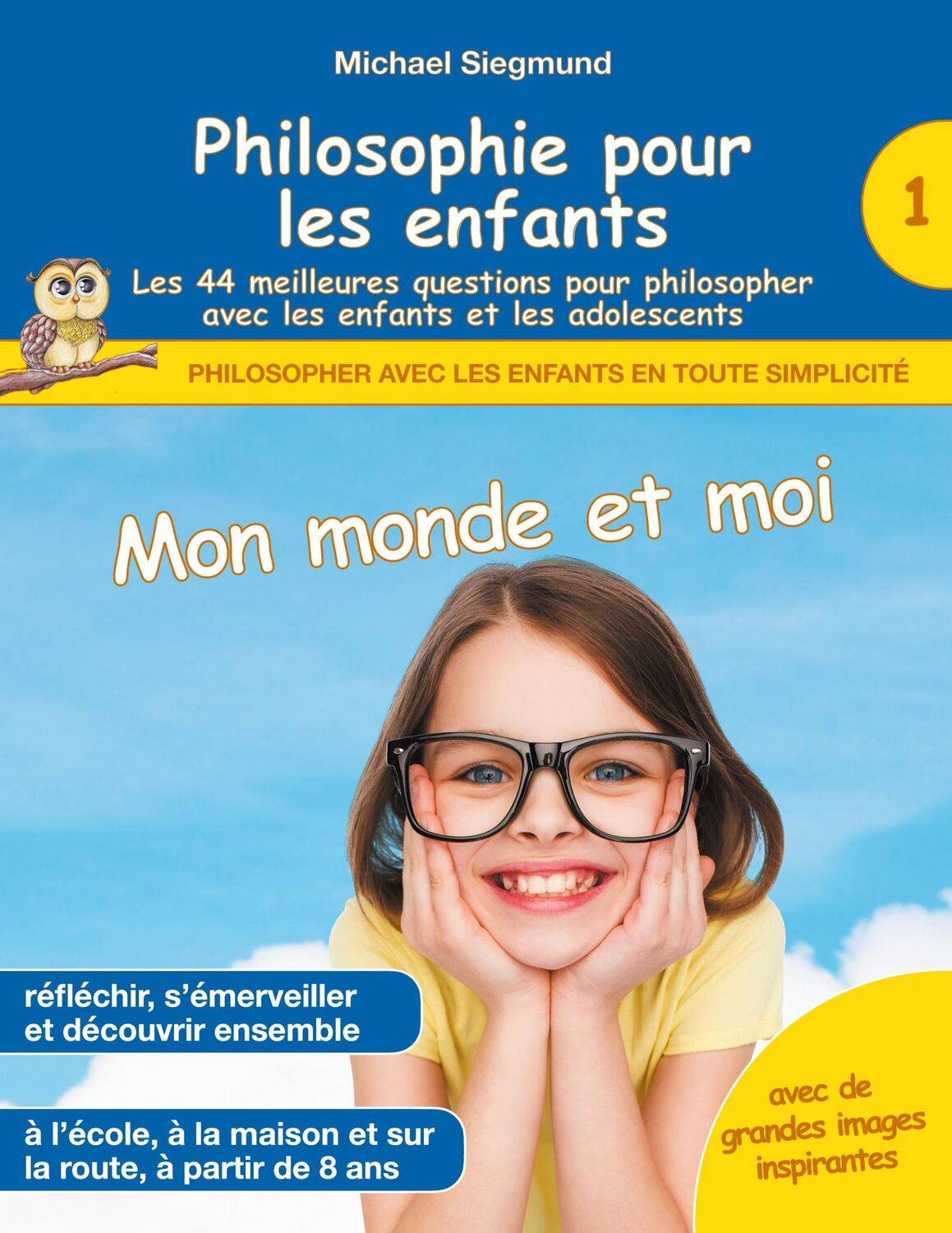 Cover: 9782322380152 | Philosophie pour les enfants - Mon monde et moi. Les 44 meilleures...