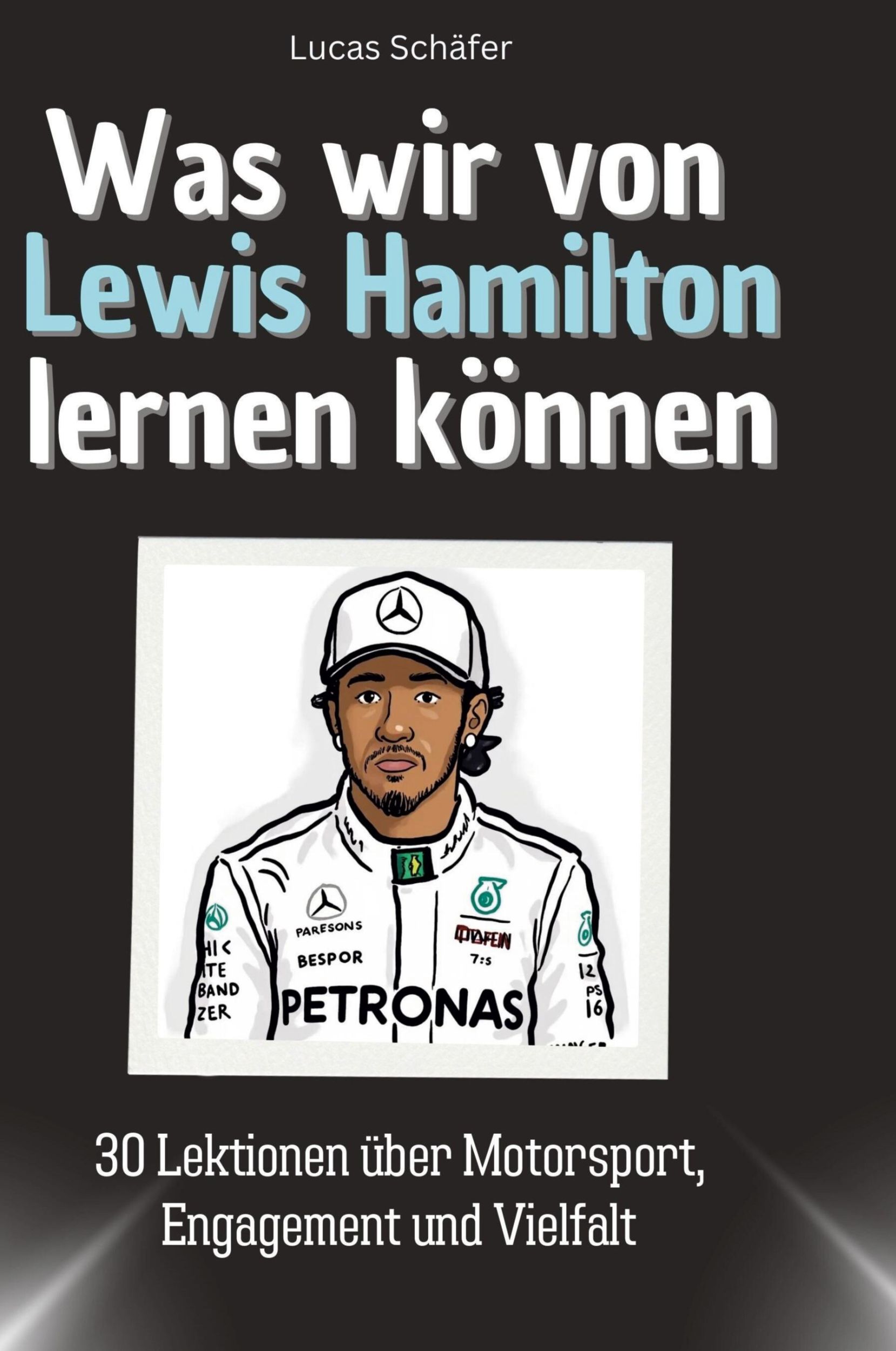 Cover: 9783759117120 | Was wir von Lewis Hamilton lernen können | Lucas Schäfer | Buch | 2024