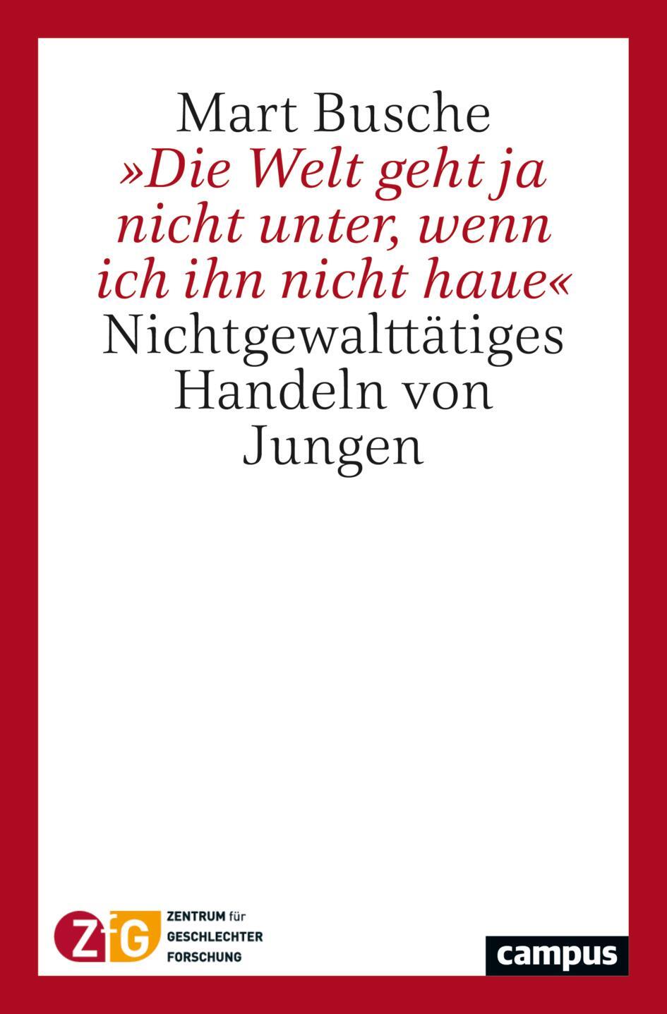 Cover: 9783593515656 | »Die Welt geht ja nicht unter, wenn ich ihn nicht haue« | Mart Busche