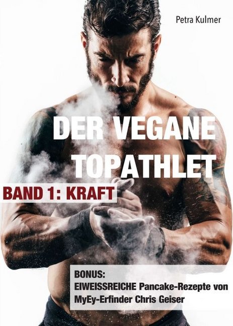 Cover: 9783990701553 | Der vegane Topathlet | Band 1 - Kraft | Petra Kulmer | Taschenbuch