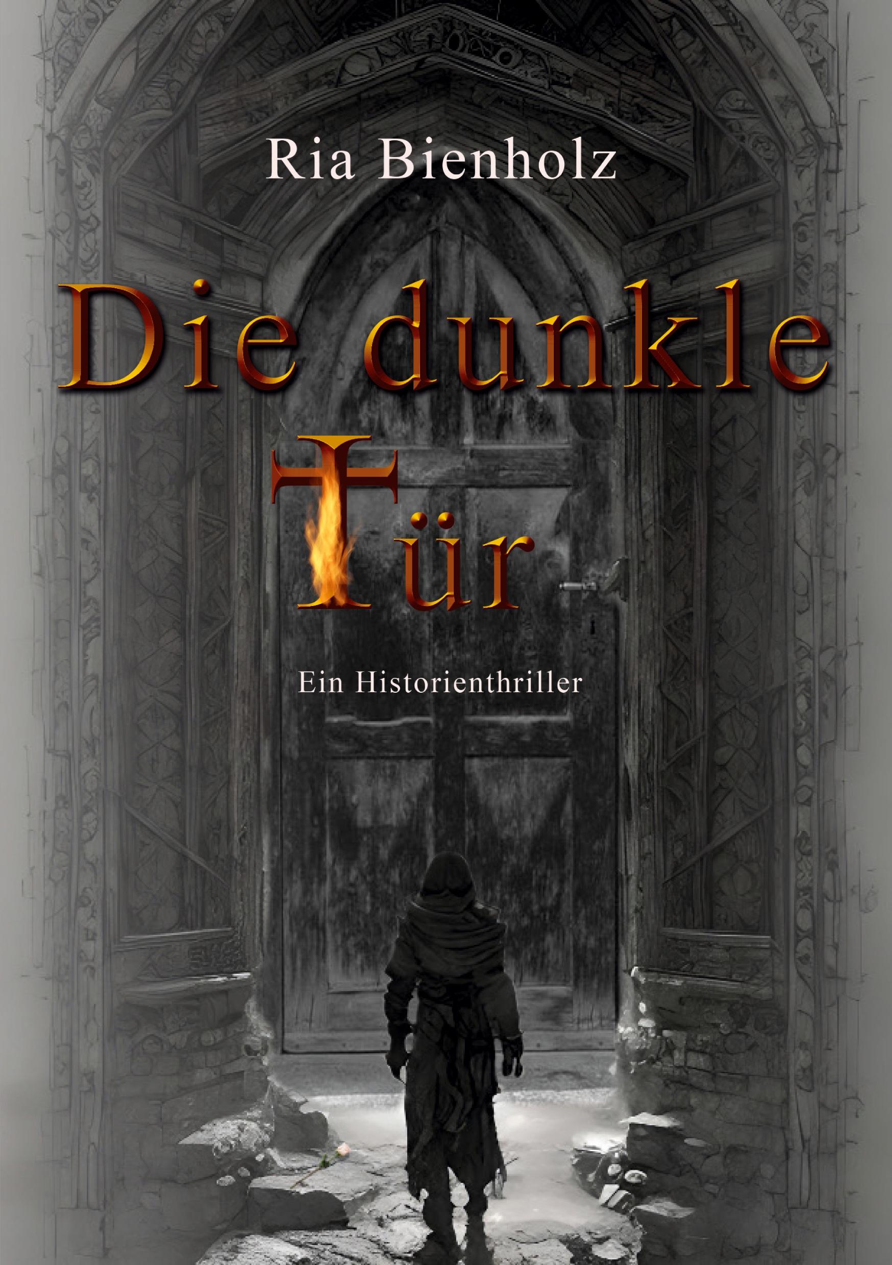 Cover: 9783757817091 | Die dunkle Tür | Ein Historienthriller | Ria Bienholz | Taschenbuch