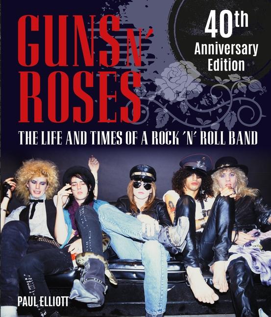 Cover: 9781786751683 | Guns N' Roses | The Life and Times of a Rock N' Roll Band | Elliott