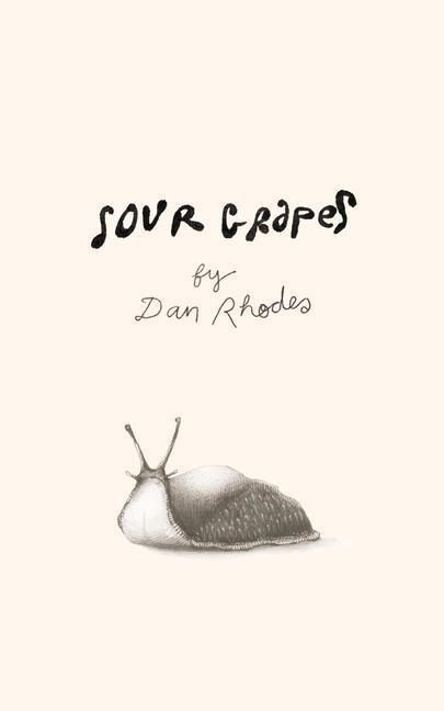 Cover: 9781785632921 | Sour Grapes | Dan Rhodes | Buch | Englisch | 2022 | Eye Books