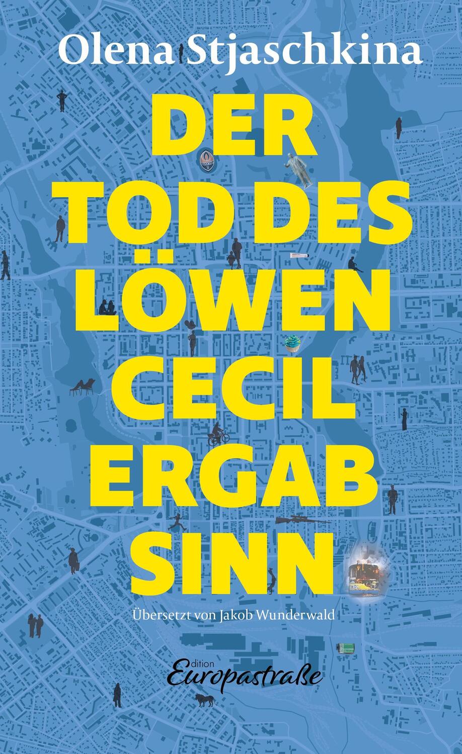 Cover: 9783948259112 | Der Tod des Löwen Cecil ergab Sinn | Olena Viktorivna Stjaschkina