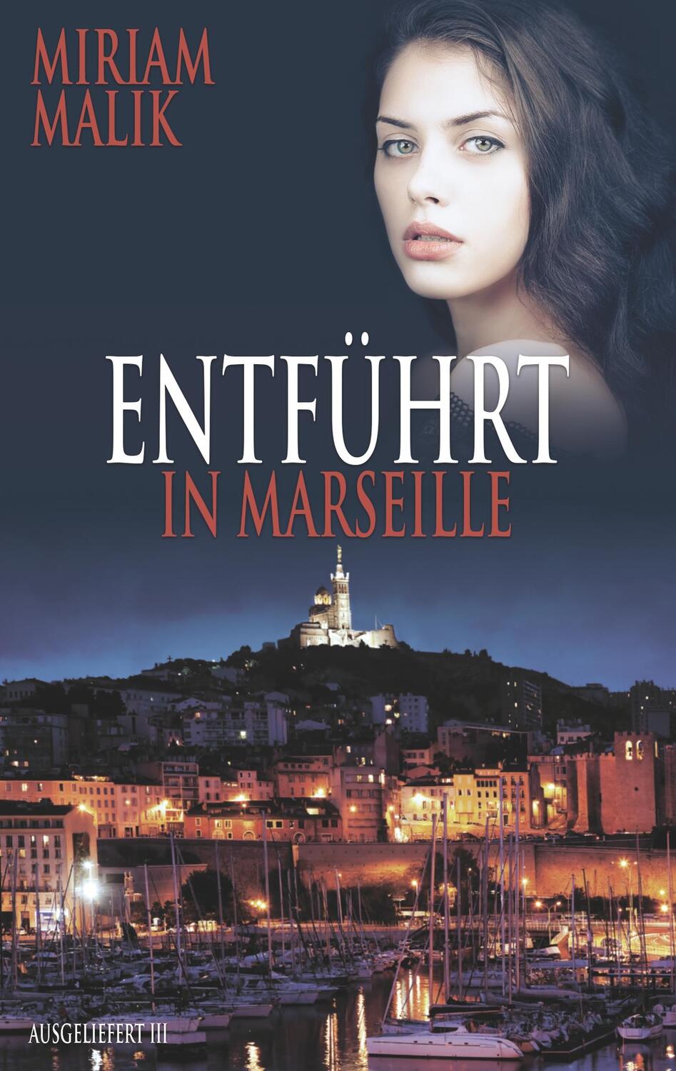 Cover: 9783750432475 | Entführt in Marseille | Miriam Malik | Taschenbuch | Paperback | 2020