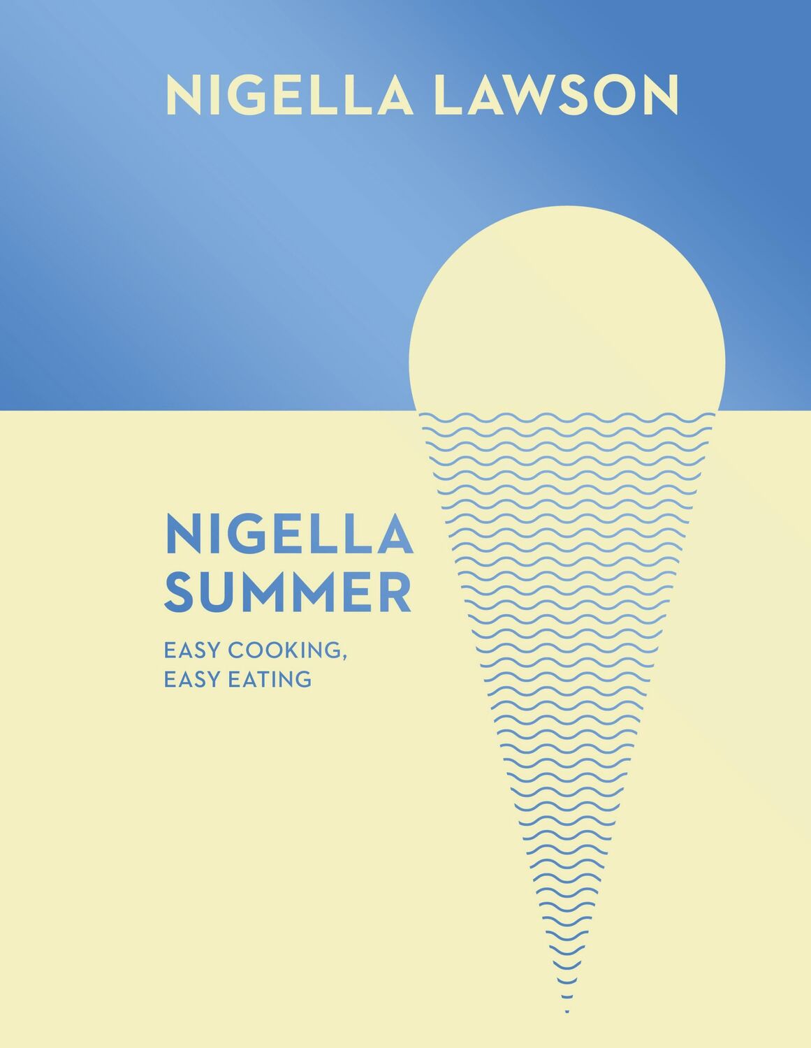 Cover: 9780701189006 | Nigella Summer | Easy Cooking, Easy Eating (Nigella Collection) | Buch