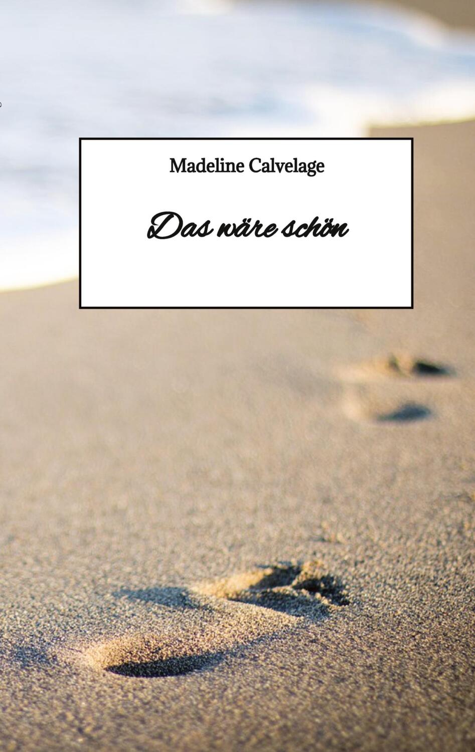 Cover: 9783347749856 | Das wäre schön | Madeline Calvelage | Taschenbuch | Paperback | 2022