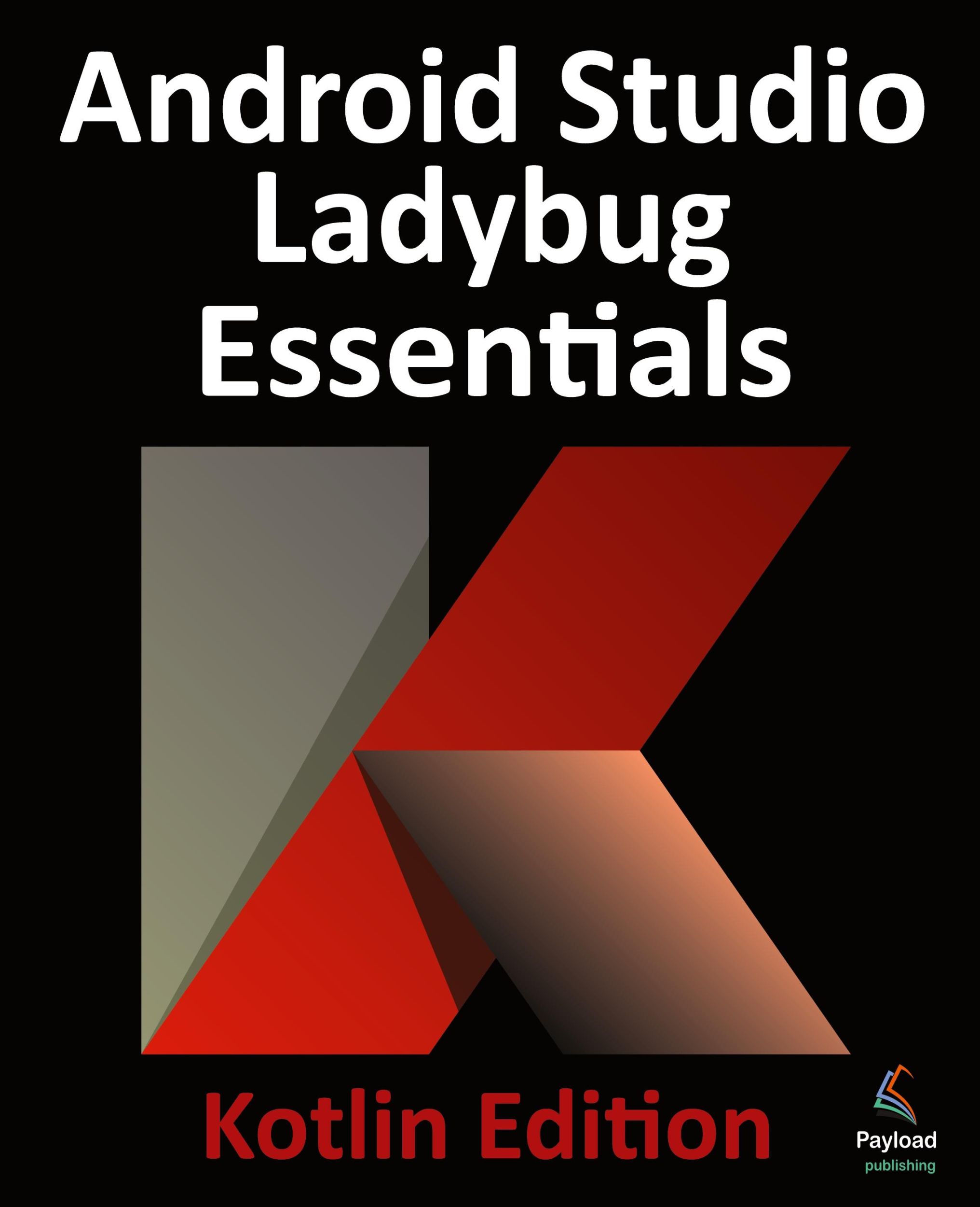 Cover: 9781965764060 | Android Studio Ladybug Essentials - Kotlin Edition | Neil Smyth | Buch