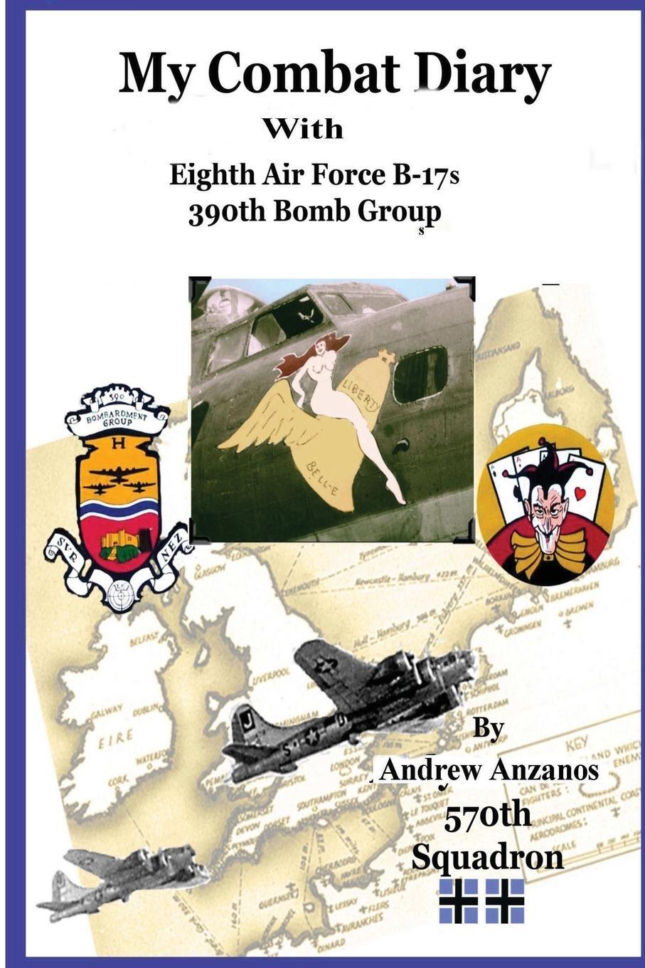 Cover: 9781411698307 | My Combat Diary with Eighth Air Force B-17s 390th Bomb Group | Anzanos