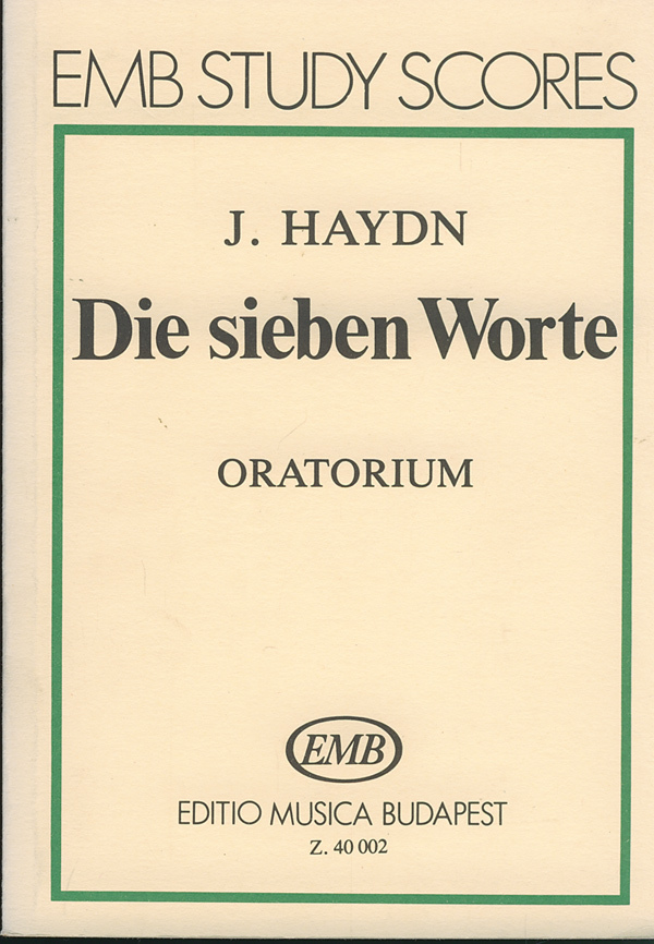 Cover: 9790080400029 | Die sieben Worte. Oratorium | Franz Joseph Haydn | EMB Study Scores