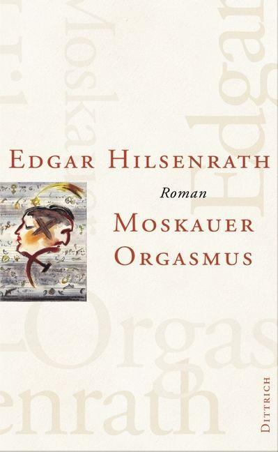 Cover: 9783943334937 | Moskauer Orgasmus | Edgar Hilsenrath | Buch | 288 S. | Deutsch | 2007