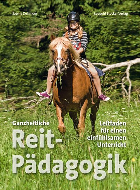 Cover: 9783702012816 | Ganzheitliche Reitpädagogik | Sabine Dell´mour | Buch | 160 S. | 2010