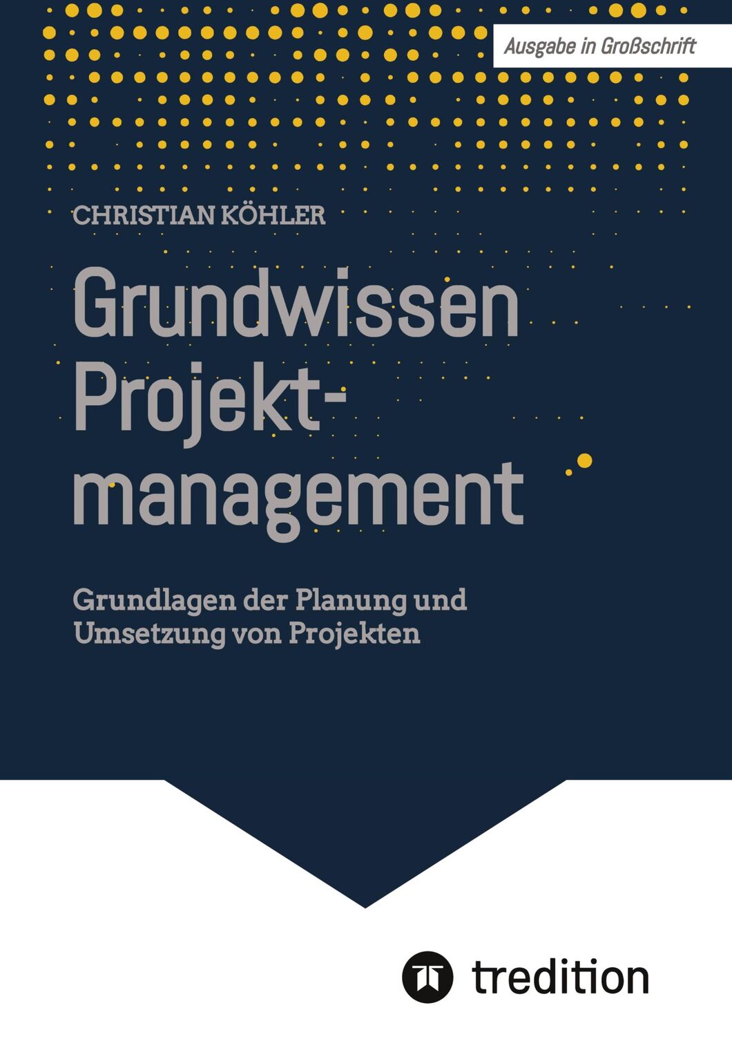 Cover: 9783347823259 | Grundwissen Projektmanagement | Christian Köhler | Taschenbuch | 2023