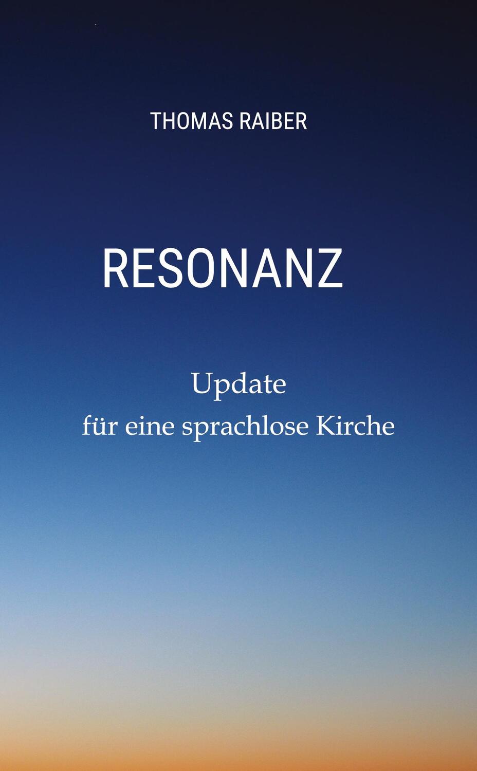 Cover: 9783347963245 | Resonanz | Update für eine sprachlose Kirche | Thomas Raiber | Buch