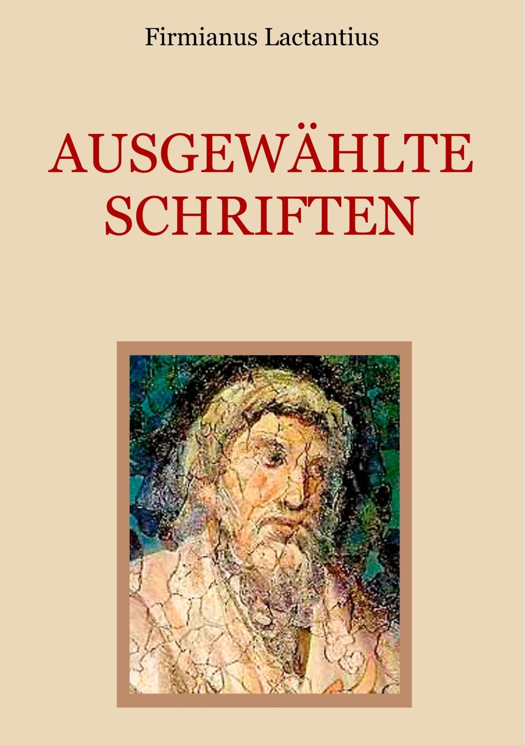 Cover: 9783746043548 | Ausgewählte Schriften | Firmianus Lactantius | Taschenbuch | Paperback