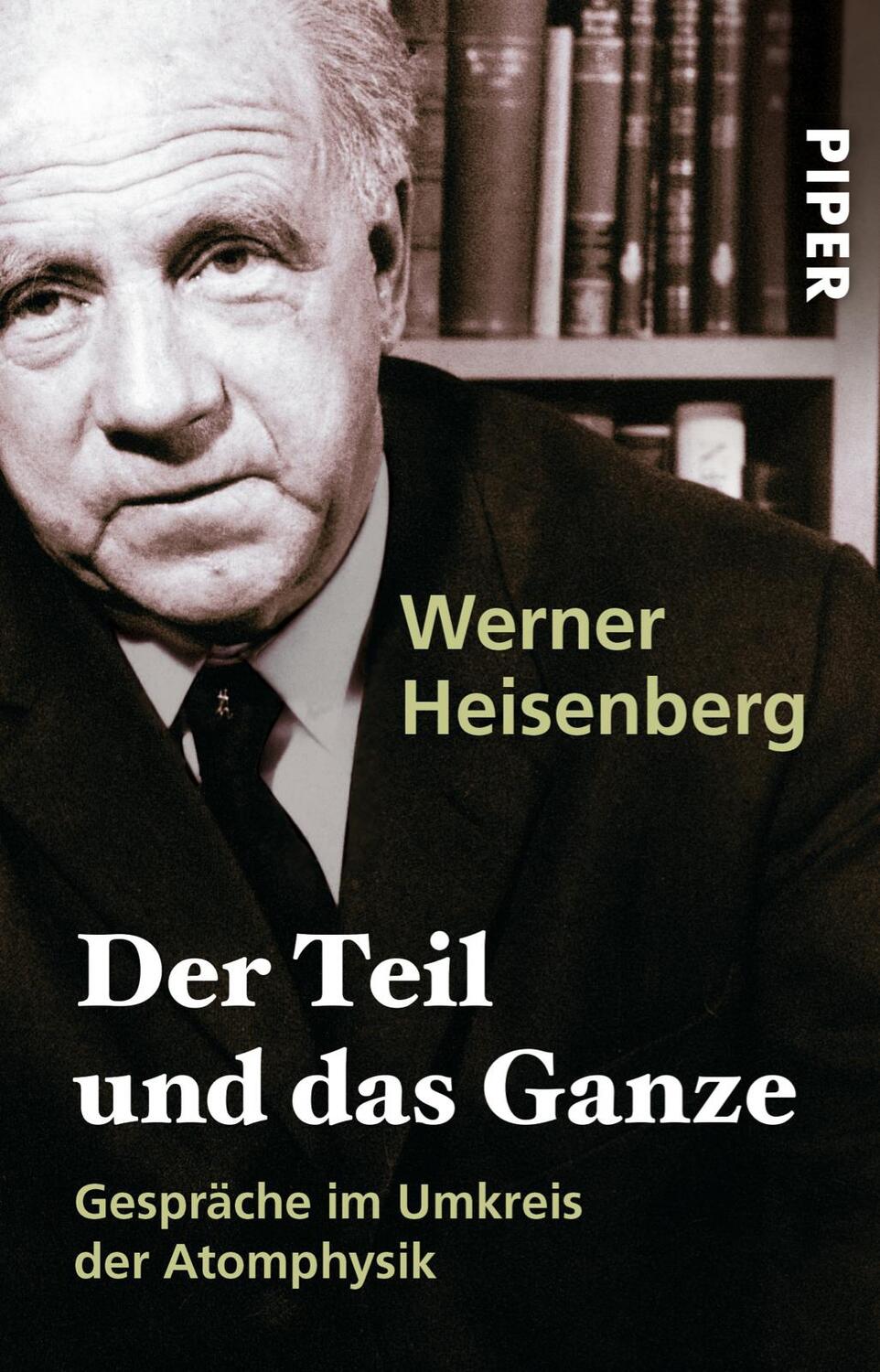 Cover: 9783492222976 | Der Teil und das Ganze | Gespräche im Umkreis der Atomphysik | Buch