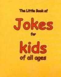 Cover: 9781903506318 | The Little Book of Jokes for Kids of All Ages | Taschenbuch | Englisch