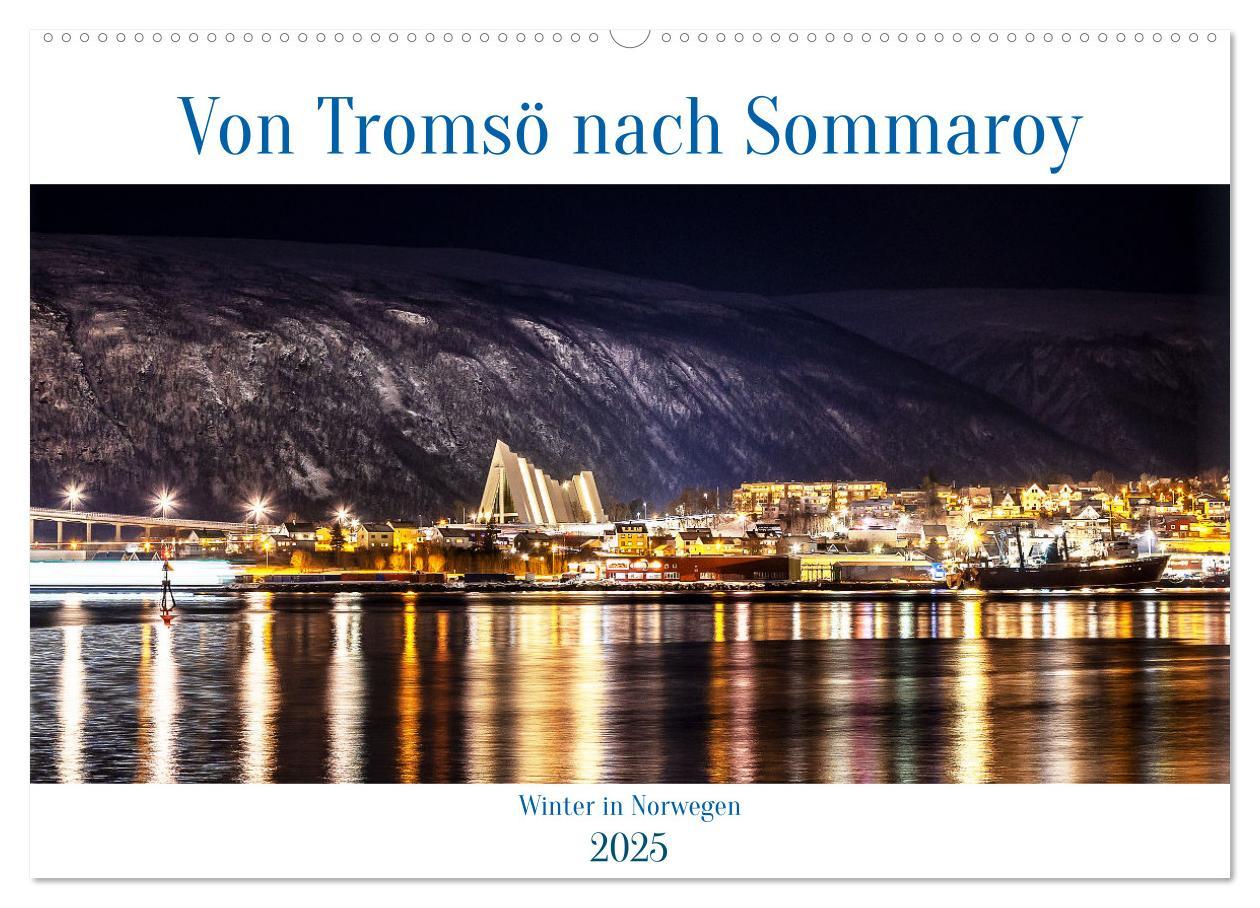 Cover: 9783383861475 | Von Tromsö nach Sommaroy - Winter in Norwegen (Wandkalender 2025...