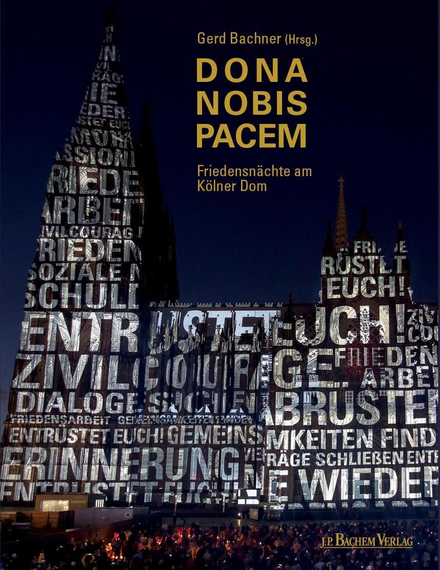 Cover: 9783761633533 | Dona Nobis Pacem | Friedensnächte am Kölner Dom | Gerd Bachner | Buch